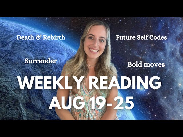 Weekly Reading Aug 19-25 ANCHORING IN YOUR NEW TIMELINE