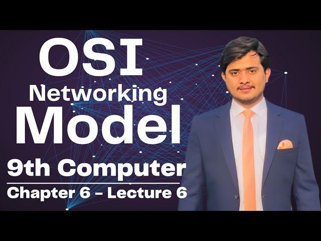 OSI Networking Model | OSI Model | 9th Computer - Chapter 6 - Lec 6