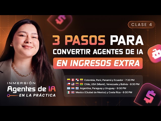 Clase 04 - 3 pasos para convertir agentes de IA en ingresos extra