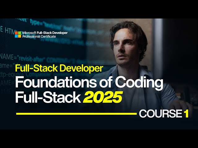 Microsoft Full-Stack Course 1: Foundations of Coding Full-Stack Complete Course