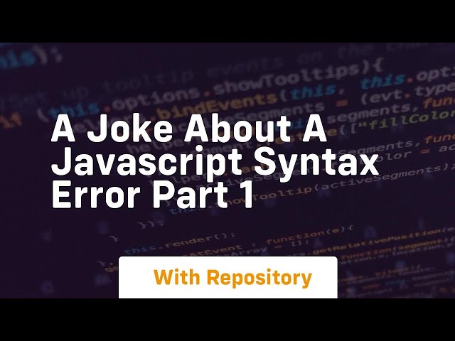 A joke about a javascript syntax error part 1