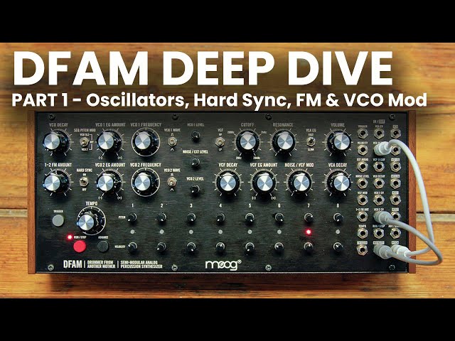 Moog DFAM Deep Dive - Part 1