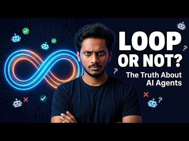 Truth about loops - AI Agents