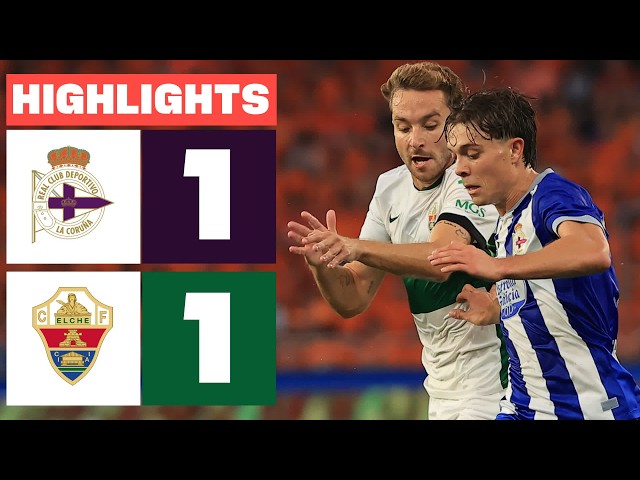 RC DEPORTIVO 1 - 1 ELCHE CF | RESUMEN LALIGA EA SPORTS