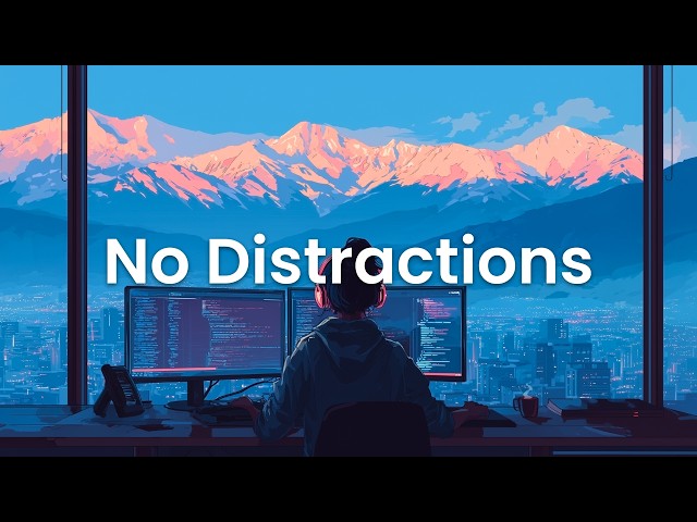 No Distractions - Chillstep Coding Music for Focus & Deep Work