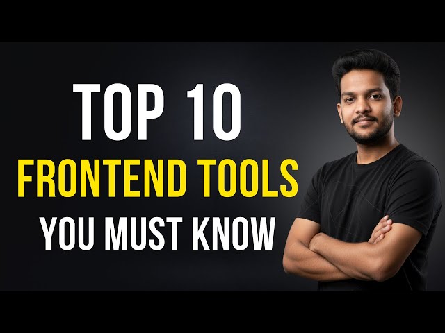 Top 10 Frontend Developer Tools You MUST Learn (Modern Web Stack)