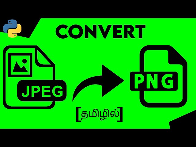 Convert JPG to PNG Image Using Python in Tamil|#Python Programming in Tamil|#Python Projects|KKR