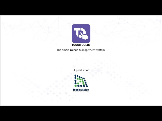 Touch Queue-Digital Queue Management System.