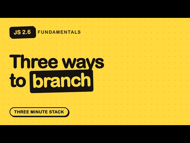 if, Ternary, or switch? When to Use Each | JS Fundamentals 2.6 · Three Minute Stack