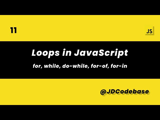 Loops in JavaScript | for, while, do-while, for-of, for-in | JS Tutorial for Beginners | JDCodebase