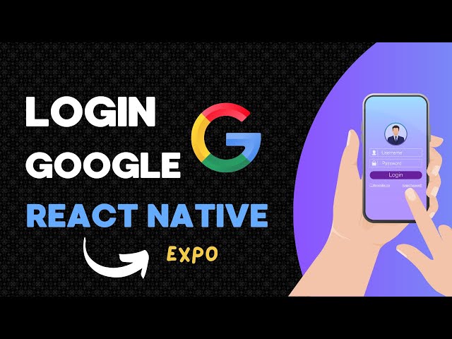 Google Login Tutorial in React Native and Expo