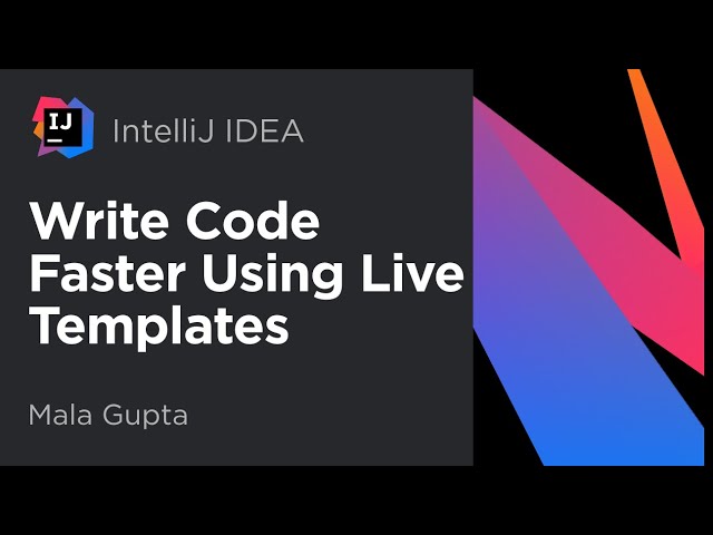 IntelliJ IDEA. Write Code Faster Using Live Templates
