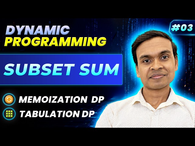 Subset Sum Problem | Recursion, Memoization & Tabulation | Dynamic Programming Series #03
