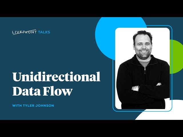 Unidirectional Data Flow | Livefront Talks 2023