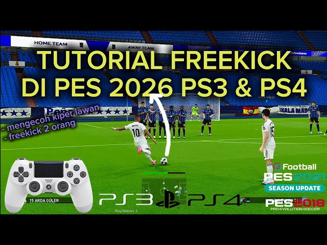 TUTORIAL FREEKICK UNTUK MENCETAK GOL  DI PES 2026 PS3 PS4 || PES 2026 PS3 & PS4 || TUTORIAL PS3 PS4