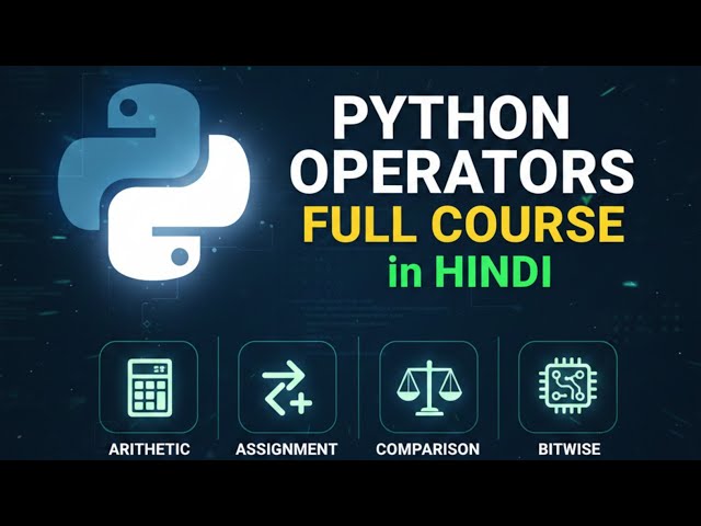 Python Operators Full Course: Arithmetic, Assignment, Comparison & Bitwise | Python in Hindi 🐍