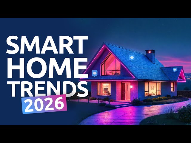 Smart Home Trends in 2026 - Futuristic & Adaptive