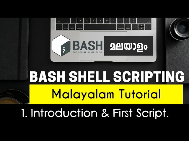 Introduction & First Script - Bash Shell Scripting - Malayalam Tutorial [Part-1]