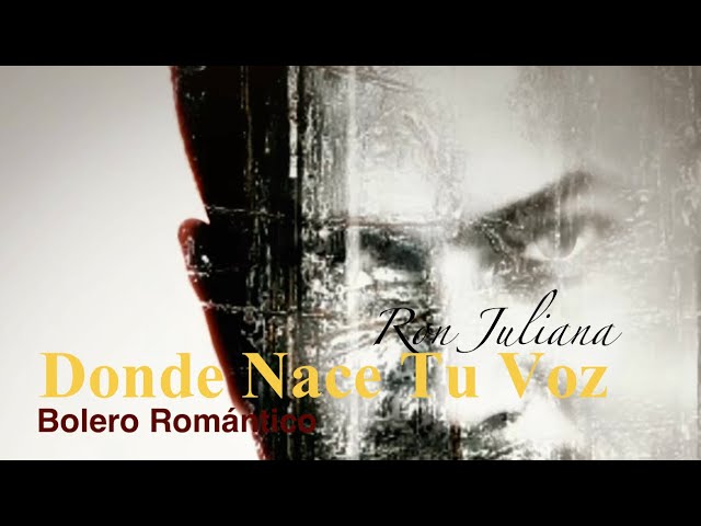 Donde Nace Tu Voz | Ron Juliana | Bolero Romántico ❤️ | Amor | Música Latina | Video Oficial 2026