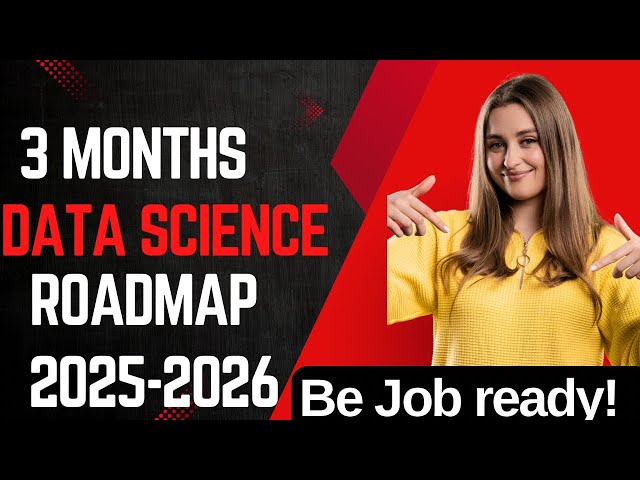 The only Data Science Roadmap you need to get a Job within 3 months - To be job ready  in 2025