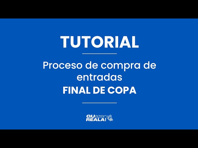 TUTORIAL | Proceso de compra de entradas | FINAL DE COPA