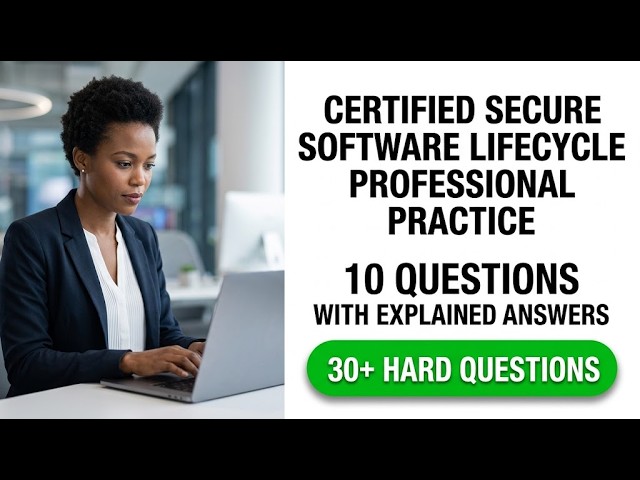 Certified Secure Software Lifecycle Professional Practice: Master 10 Key Exam Prep Questions Today!