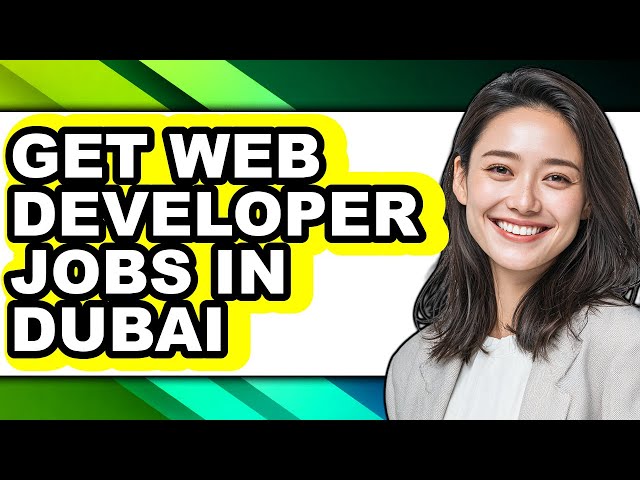 How to Get Web Developer Jobs in Dubai (full Guide)