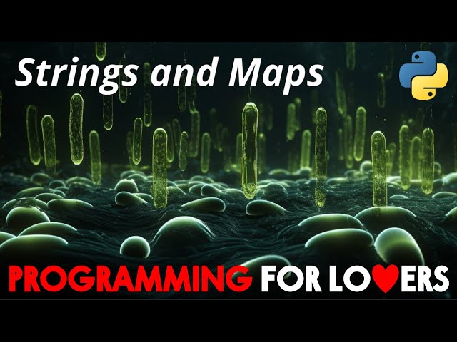 Programming for Lovers in Python: Strings and Maps