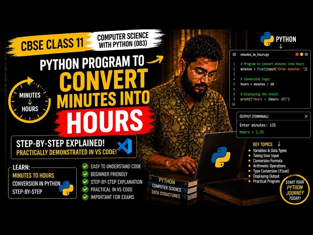 How to Convert minutes to hours in Python | CBSE Class 11 CS 083