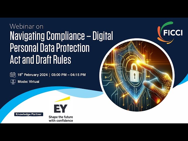 Navigating Compliance: Understanding the Digital Personal Data Protection Act and Draft Rules