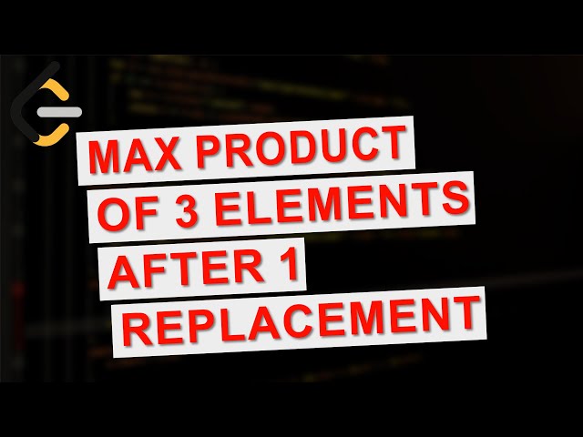 Leetcode 3732 | Maximum Product of Three Elements After One Replacement | Weekly Contest 474