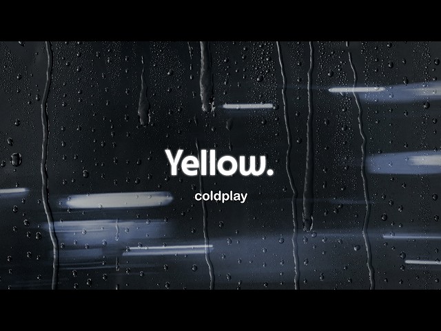 Coldplay - Yellow (lyrics)