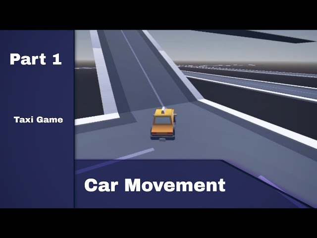 Taxi Game Devlog #1 – Car Movement