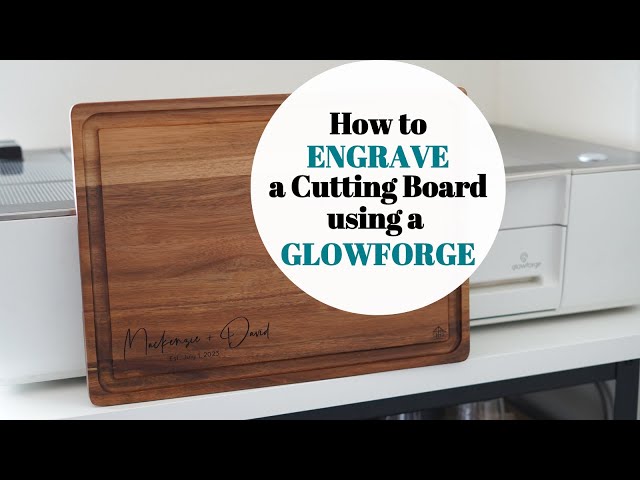 How to Engrave a Wooden Cutting Board Using a Glowforge Laser