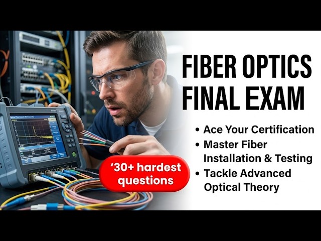 2026 Certified Fiber Optics Final Exam | 100 Practice Questions and Answers to Pass Fast
