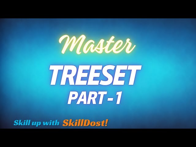Java Collection Framework Part 7 | TreeSet | A Comprehensive Guide with real-time examples| Part 1