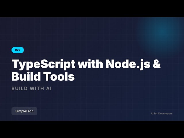 TypeScript with Node.js & Build Tools | Full Stack Development #27