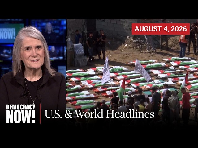 Top U.S. & World Headlines — August 4, 2026