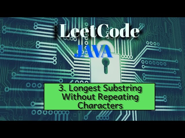 3. Longest Substring Without Repeating Characters | LeetCode Java