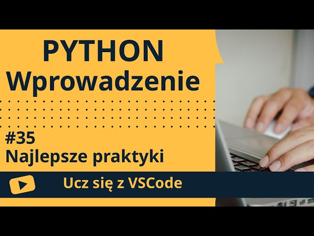 [Ucz się z VSCode] Wprowadzenie do Python #35 Najlepsze praktyki