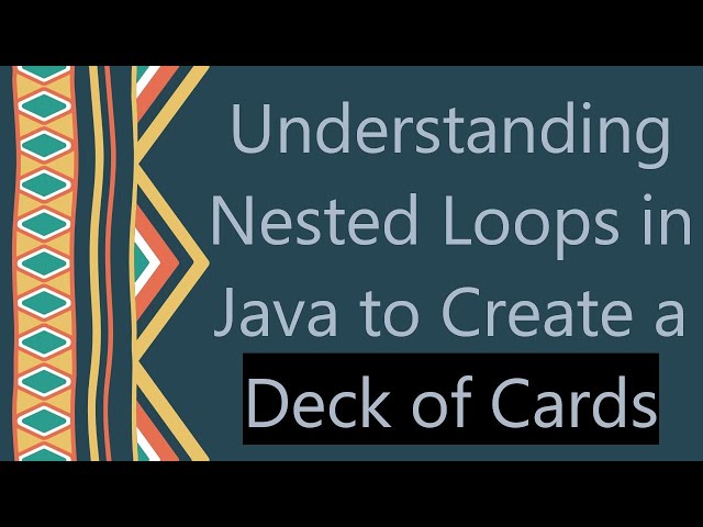 Understanding Nested Loops in Java to Create a Deck of Cards