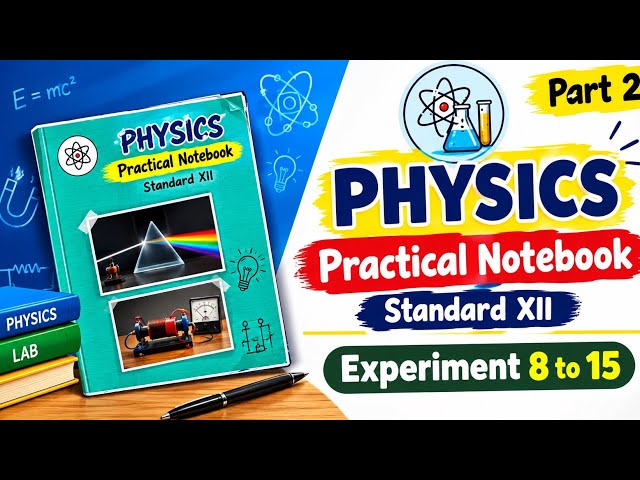 12th Physics Practical Notebook Part 2 | Experiment 8 to 15 | Maharashtra Board | HSC Practical
