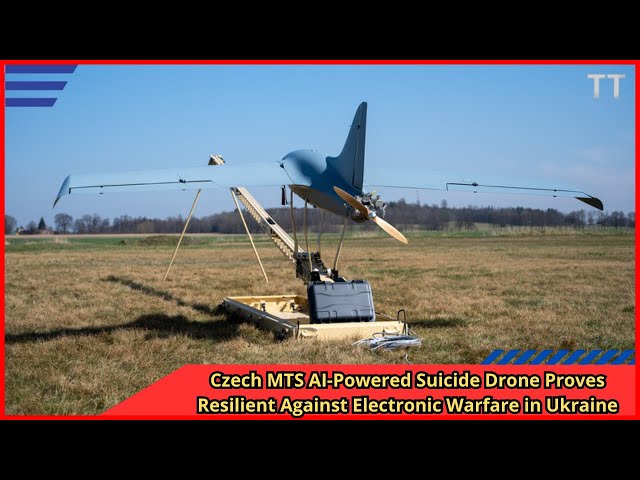 Czech MTS AI Powered Suicide Drone Proves Resilient Against Electronic Warfare in Ukraine