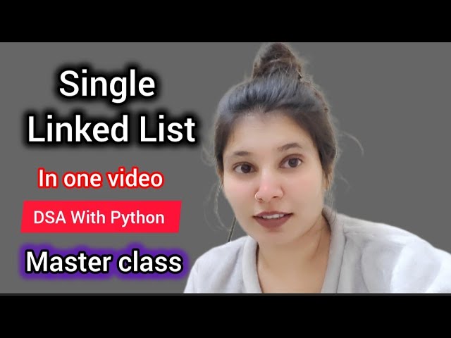 Linked List FULL Masterclass |  Explanation + Dry Run + Python Implementation (BEST on YouTube)
