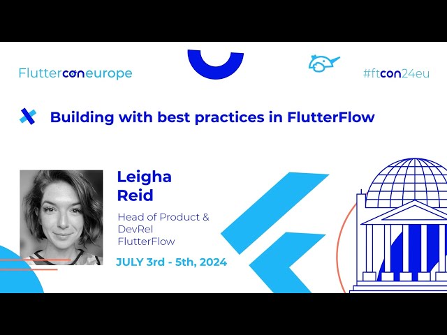 Building with best practices in FlutterFlow - Leigha Reid | Fluttercon EU 2024