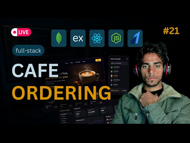 🔴 Building a Full-Stack Cafe Ordering App | MERN Stack Project #21