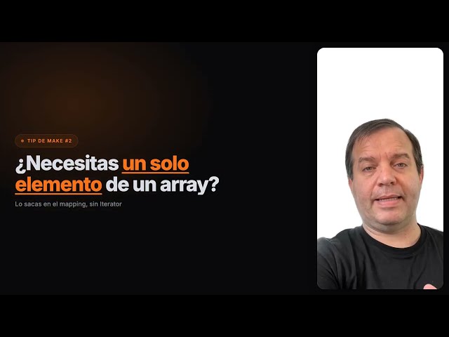 Obtener un solo elemento de un array en Make sin Iterator