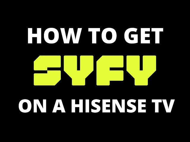 How To Get SyFy App on a Hisense TV