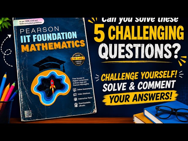 👉 Can You Solve These 5 Challenging Maths Questions? 🔥 | IIT Foundation