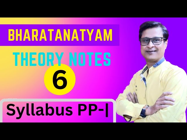 Bharatanatyam Theory Notes 6 | Bharatnatyam Syllabus PP 1 | Bharatanatyam Lessons 6